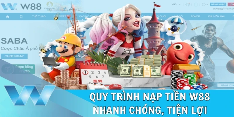Cụ thể cách nạp tiền W88 cho tân binh